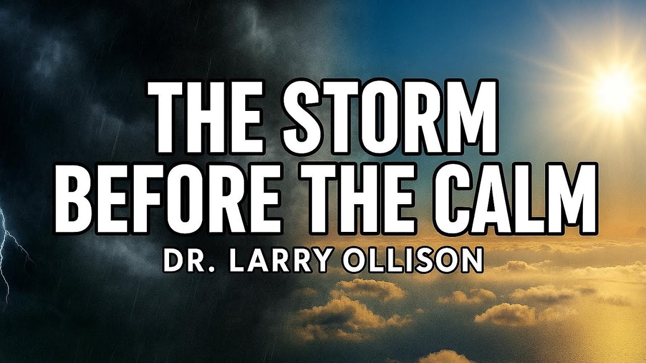 The Storm Before the Calm - Dr. Larry Ollison