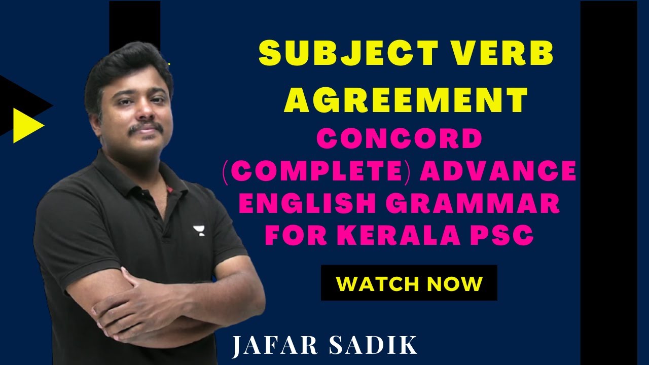 Subject Verb Agreement - Concord (Complete) Advance English Grammar for Kerala PSC | Jafar Sadik