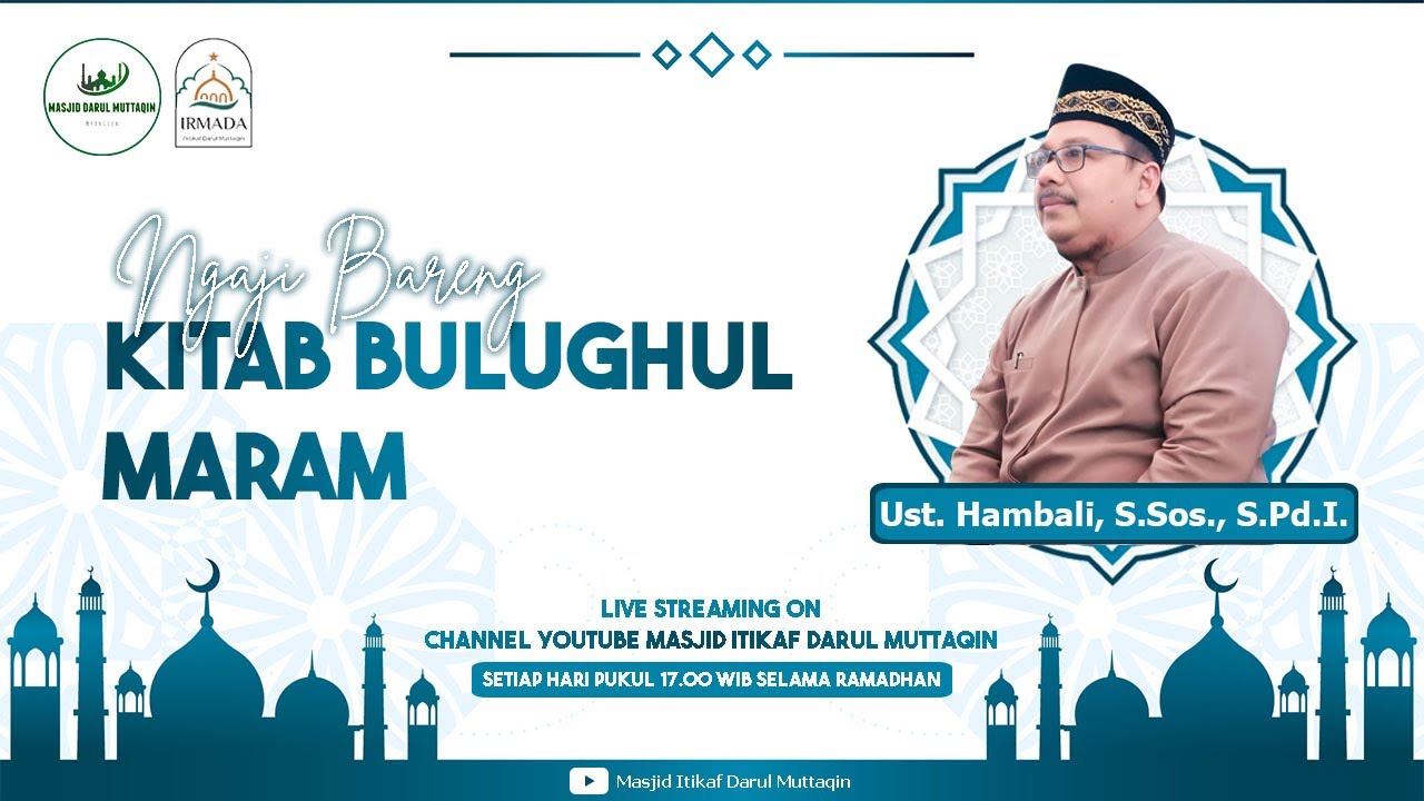 🔴[LIVE] - #4 KAJIAN RAMADHAN BULUGHUL MARAM | Ust. Hambali, S.Sos., S.Pd.I.