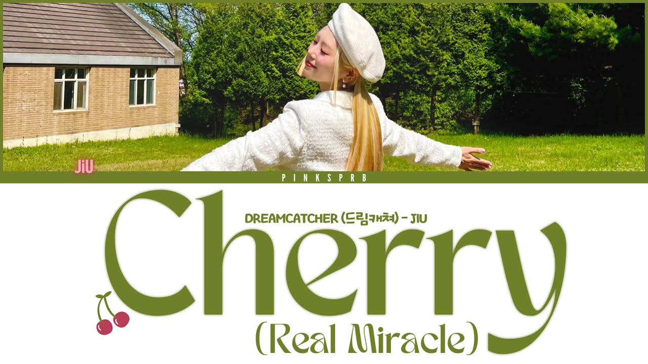 Dreamcatcher (드림캐쳐) Cherry (Real Miracle) (JI U (지유) SOLO) [Color Coded Lyrics | Rom | Han | Eng]