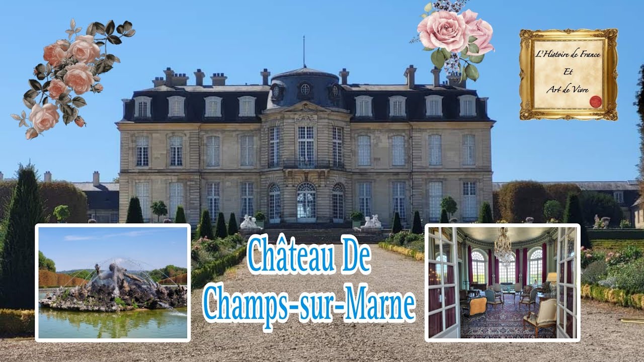 🪷⚜️Château De Champs-Sur-Marne. Histoire De France Et Art De Vivre⚜️🌺