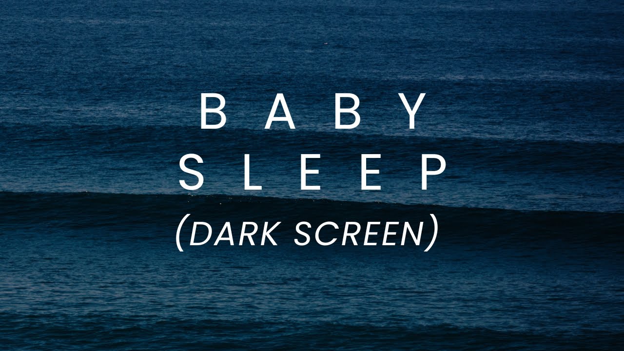 Ocean Waves for Baby Sleep – Dark Screen