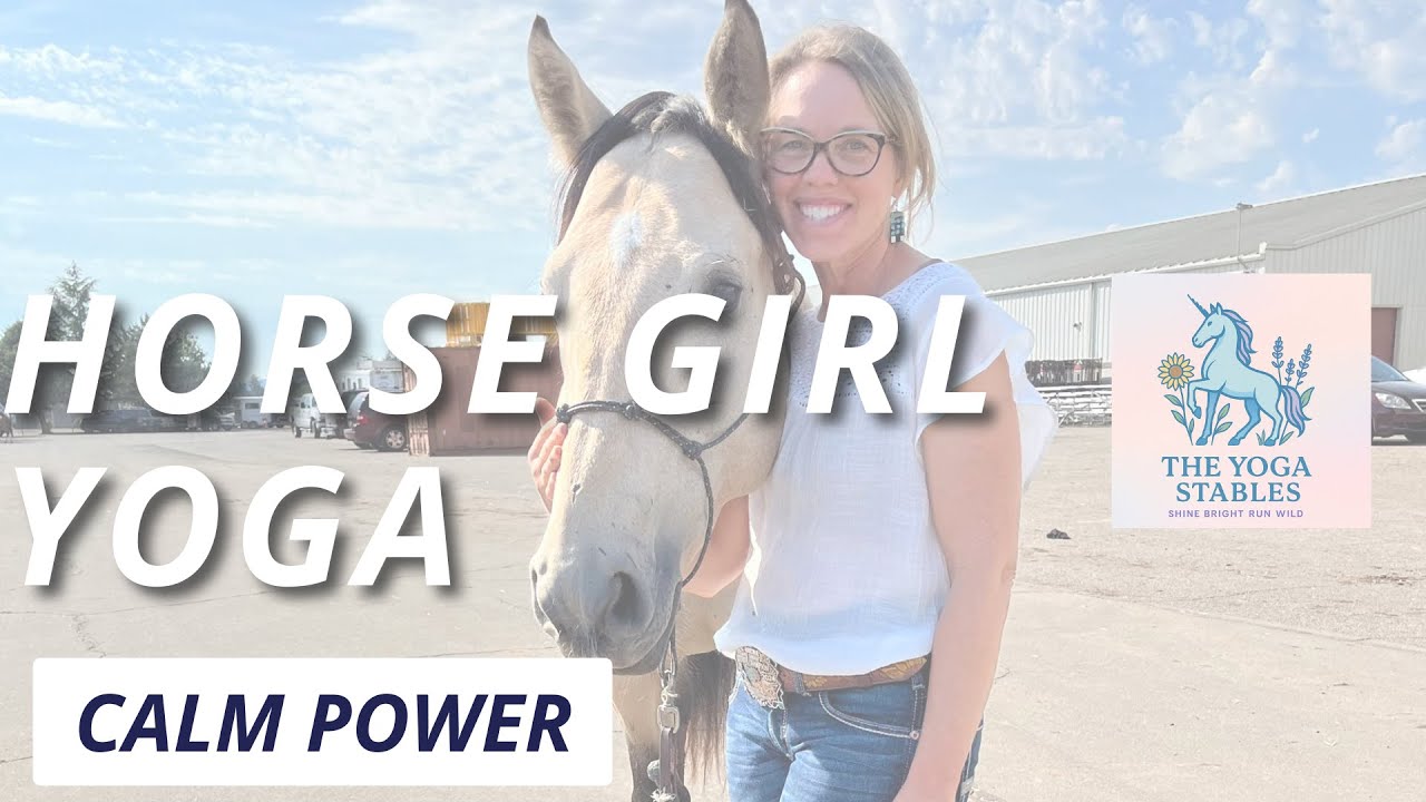 Horse Girl Yoga - Calm Power 