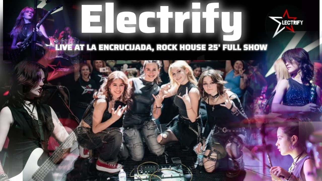 Electrify - Live from La Encrucijada, Rock House | Qro (Full Concert)
