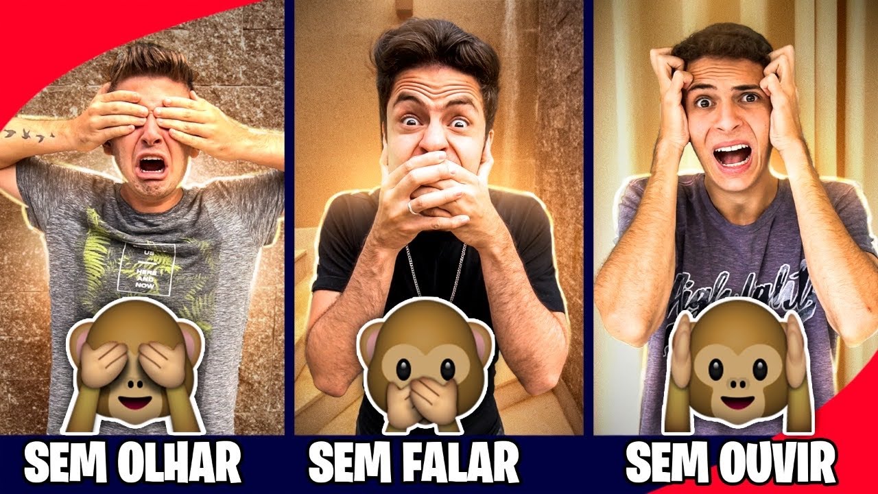 SEM VER, SEM OUVIR OU SEM FALAR ! (MACACO CHALLENGE!) - Desafio