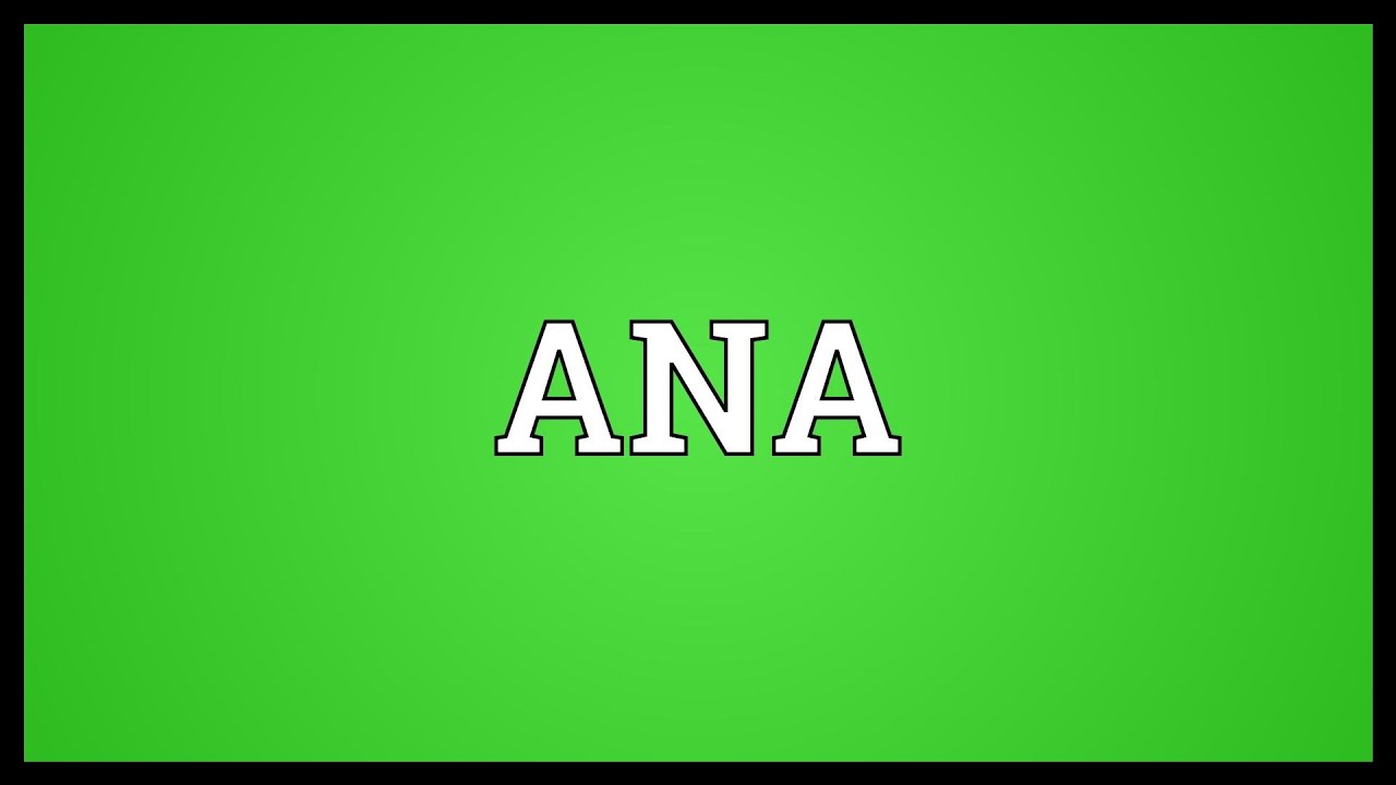 ANA Meaning