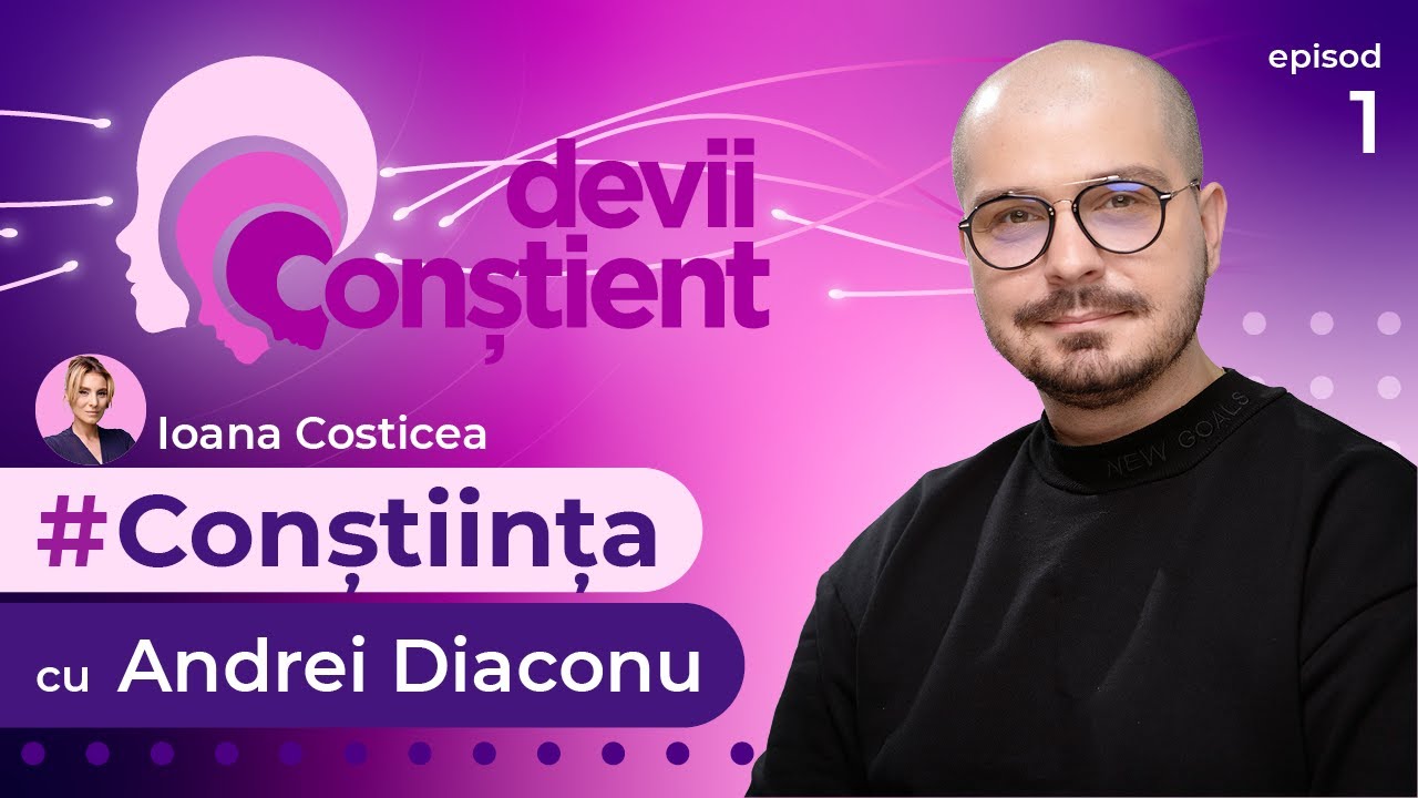 Conștiința cu Andrei Diaconu