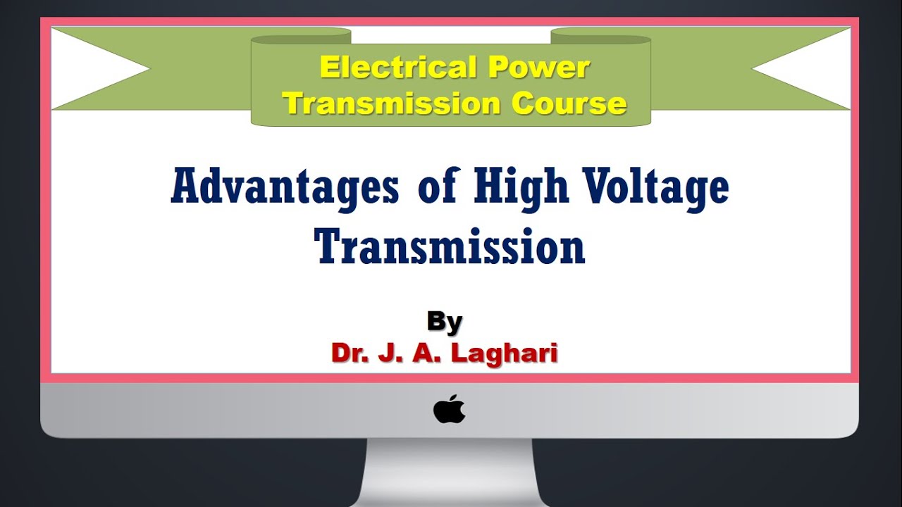 Lecture#7 Advantages of High Voltage Transmission