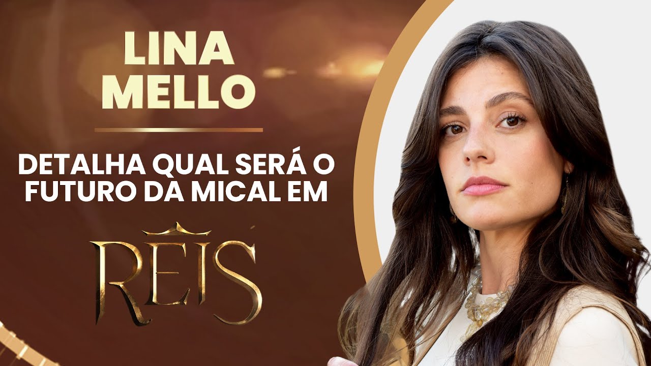 LINA MELLO DETALHA QUAL SERÁ O FUTURO DE MICAL EM REIS | FORA DE SÉRIE