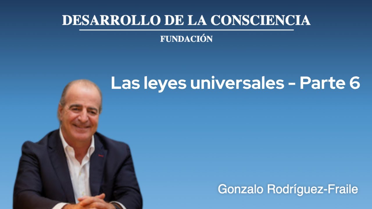 Las leyes universales - Parte 6