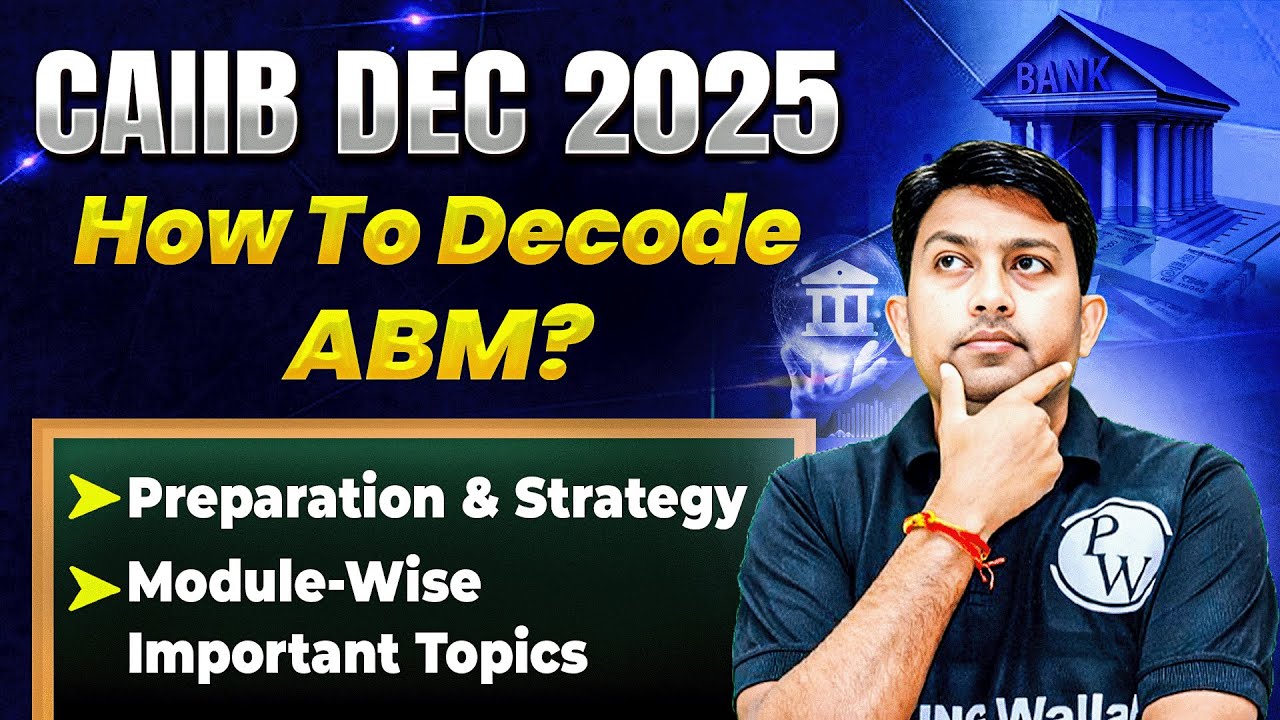 CAIIB Dec 2025 | CAIIB ABM Preparation Strategy 2025 | ABM Module-wise Important Topics | Arvind Sir