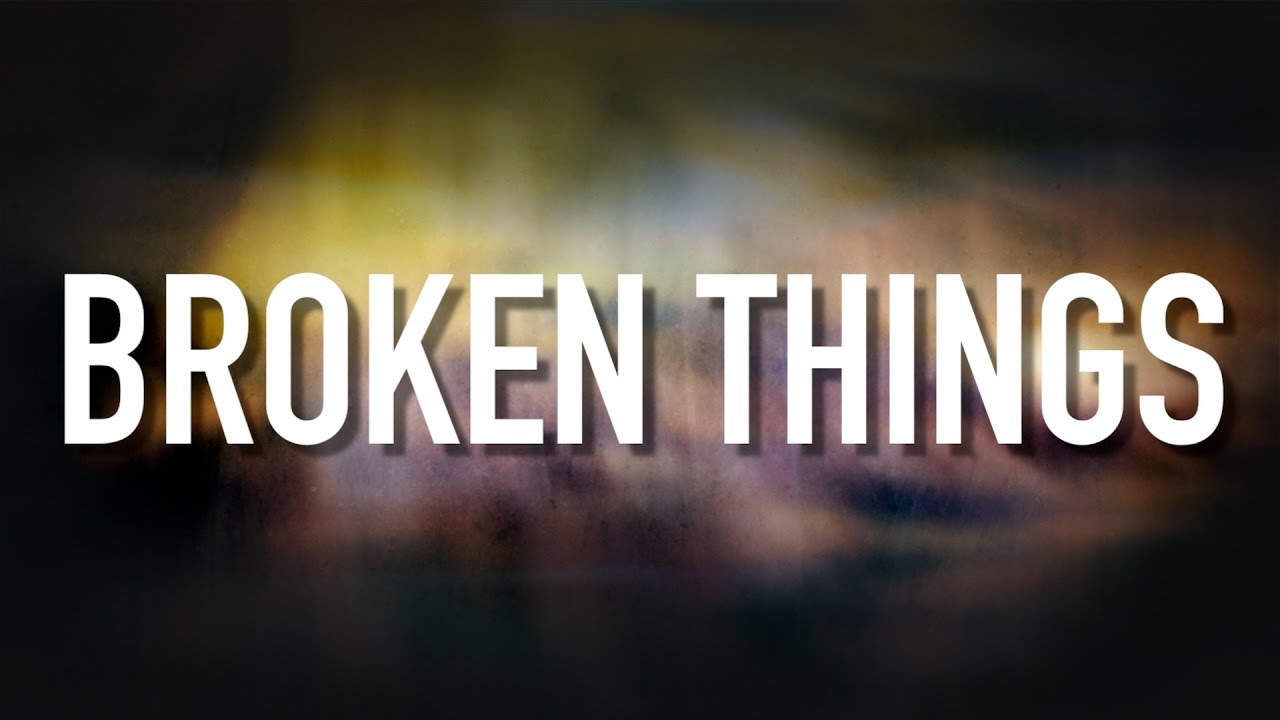 Broken Things - [Lyric Video] Matthew West