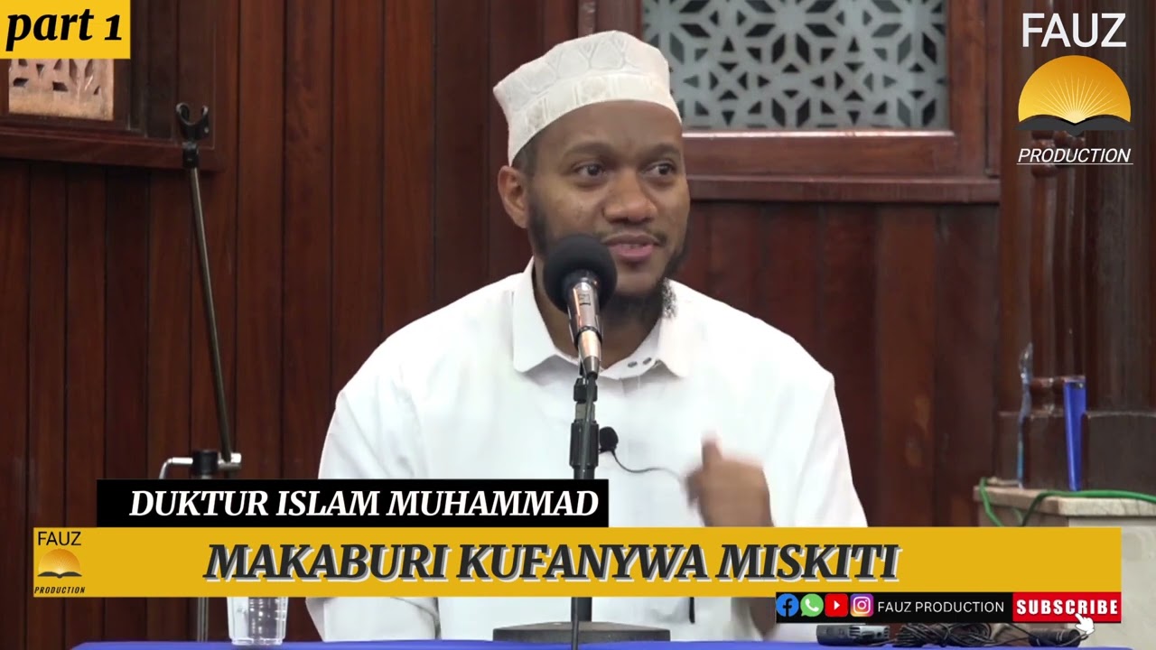 MAKABURI KUFANYWA MISKITI//DUKTUR ISLAM MUHAMMAD