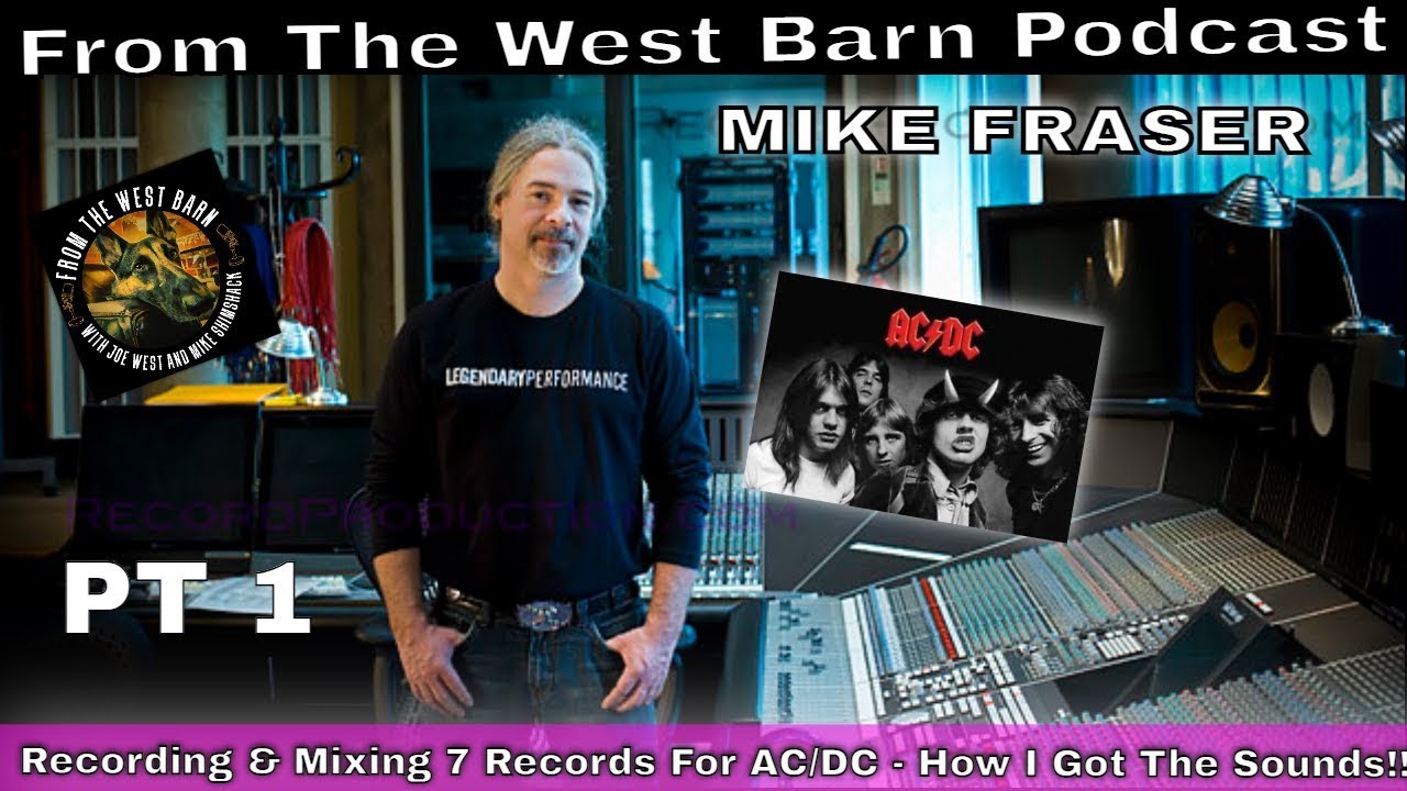 Recording & Mixing 7 Records For AC/DC - How I Got The Sounds!! - Mike Fraser (Pt1)