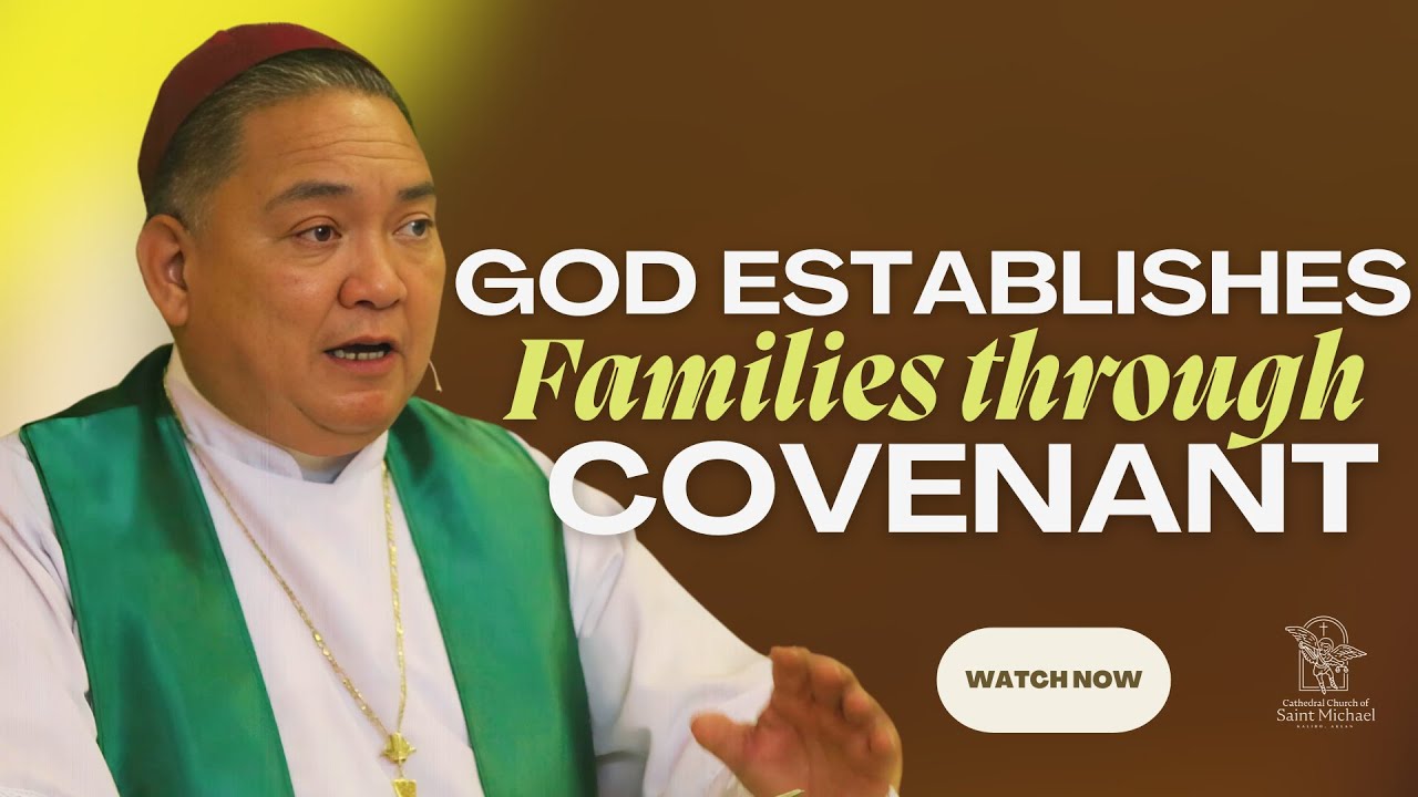 God establishes Families through Covenant l +Bp. Romie- Jun Peñalosa | October 6, 2024