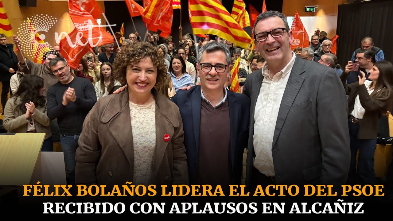 FÉLIX BOLAÑOS lidera el acto del PSOE en ALCAÑIZ 2026