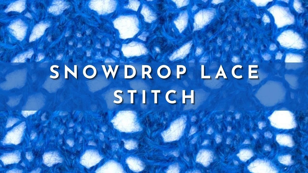 How to Knit the Snowdrop Lace Stitch | Knitting Stitch Pattern | English Style