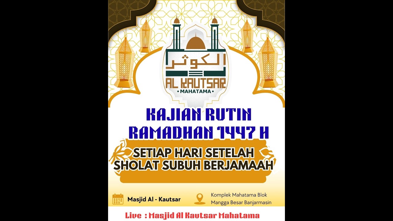 LIVE KAJIAN RUTIN RAMADHAN 1447 H | MASJID AL KAUTSAR | 20 FEBRUARI 2026 I USTADZ H. RAJUDIN I