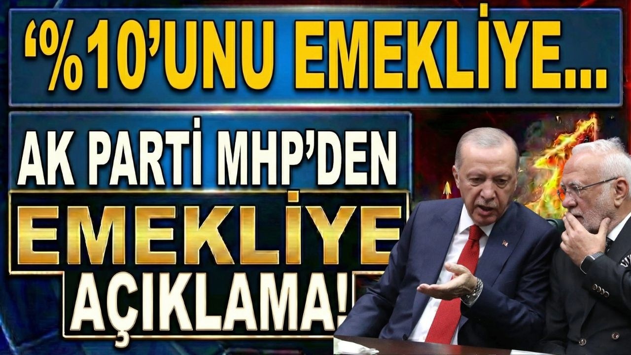 ''%10'UNU EMEKLİYE...'' AK Parti ve MHP'den Peş Peşe Emekliye Son Açıklamalar!