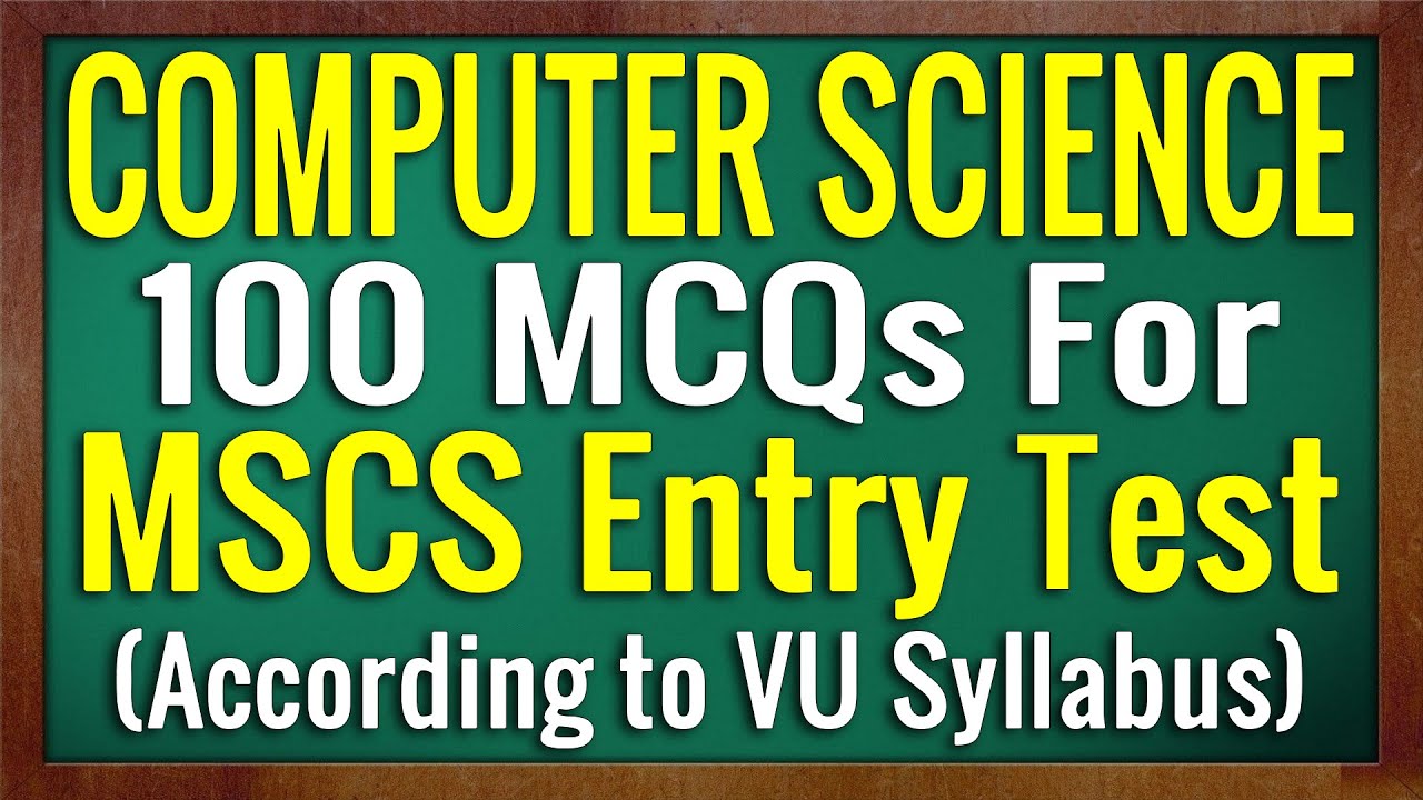 100 Most Important Computer Science MCQs for MSCS Entry Test | MSCS Entry Test MCQs Computer Science