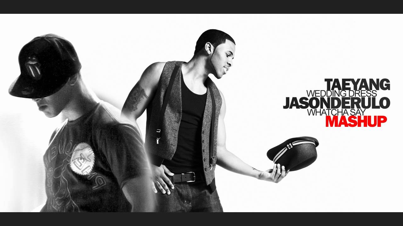 Taeyang/Jason Derulo - Wedding Dress/Whatcha Say (b.lee MASHUP) *DL LINK