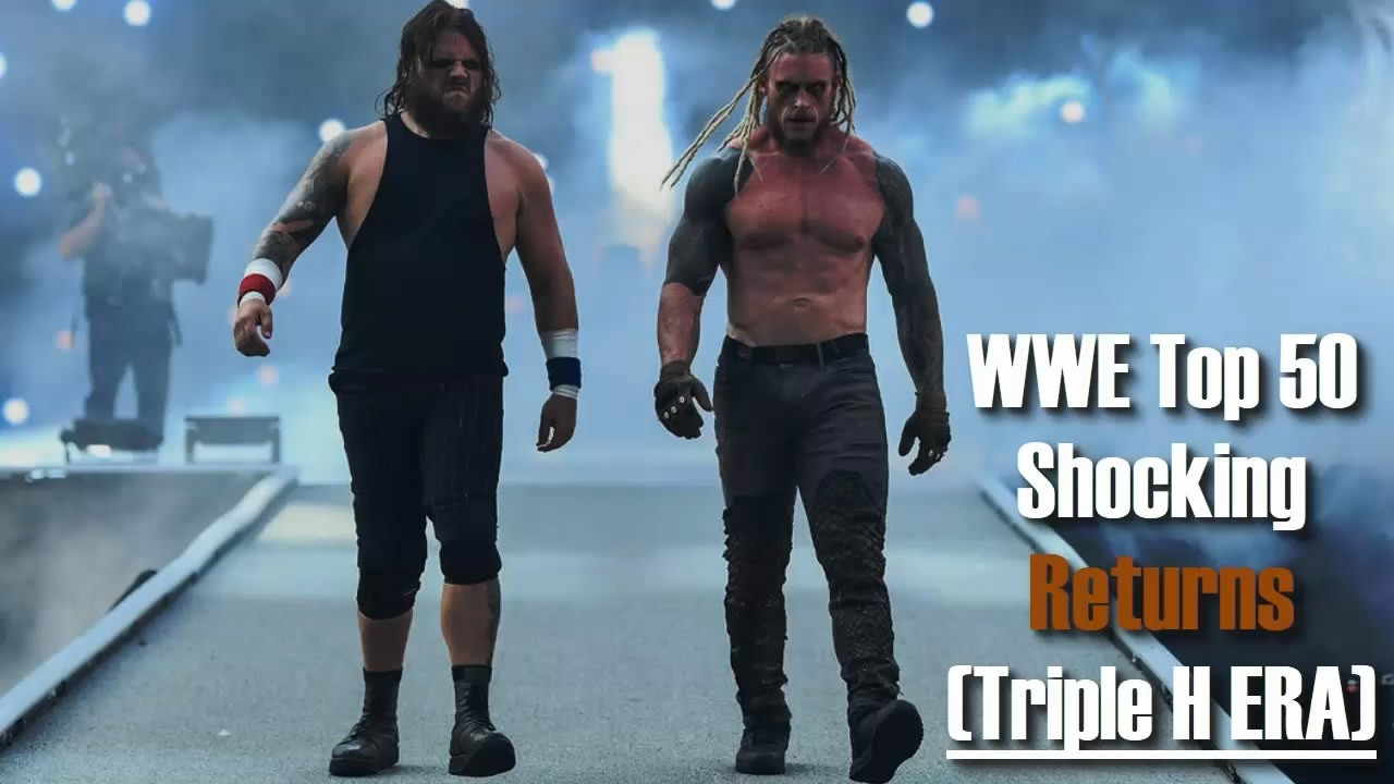 WWE Top 50 Shocking Returns in The Triple H ERA