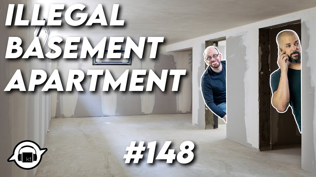 ILLEGAL BASEMENT APARTMENTS | KT Confidential EP 148