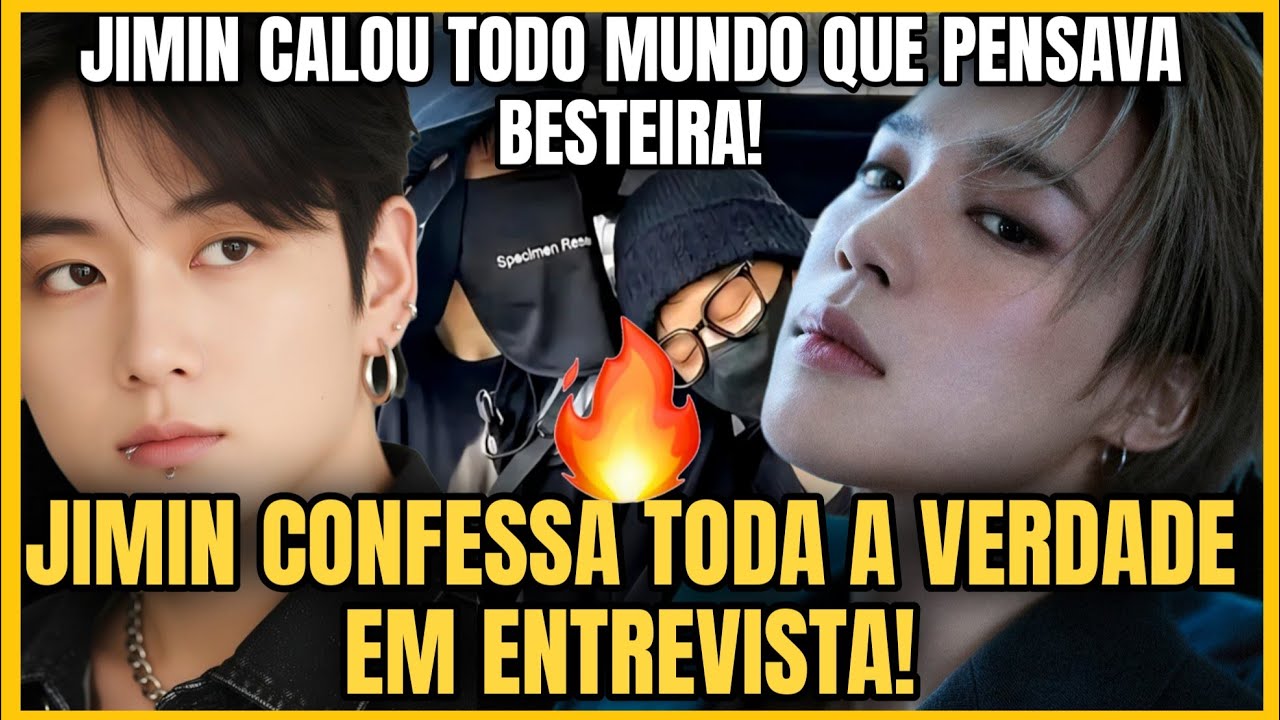 JIMIN CONFESSA TODA A VERDADE EM ENTREVISTA! CALOU A BOCA DE QUEM PENSAVA BESTEIRA! +