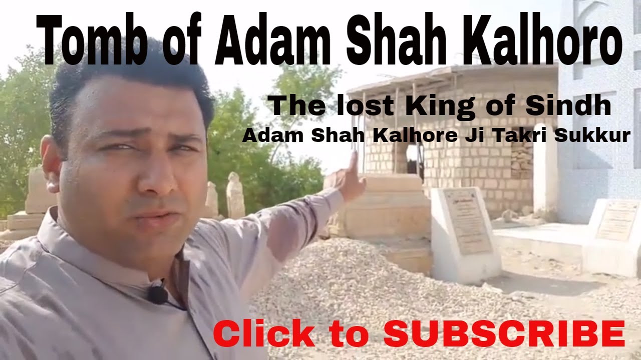 Tomb of Adam Shah Kalhoro | The lost King of Sindh Pakistan