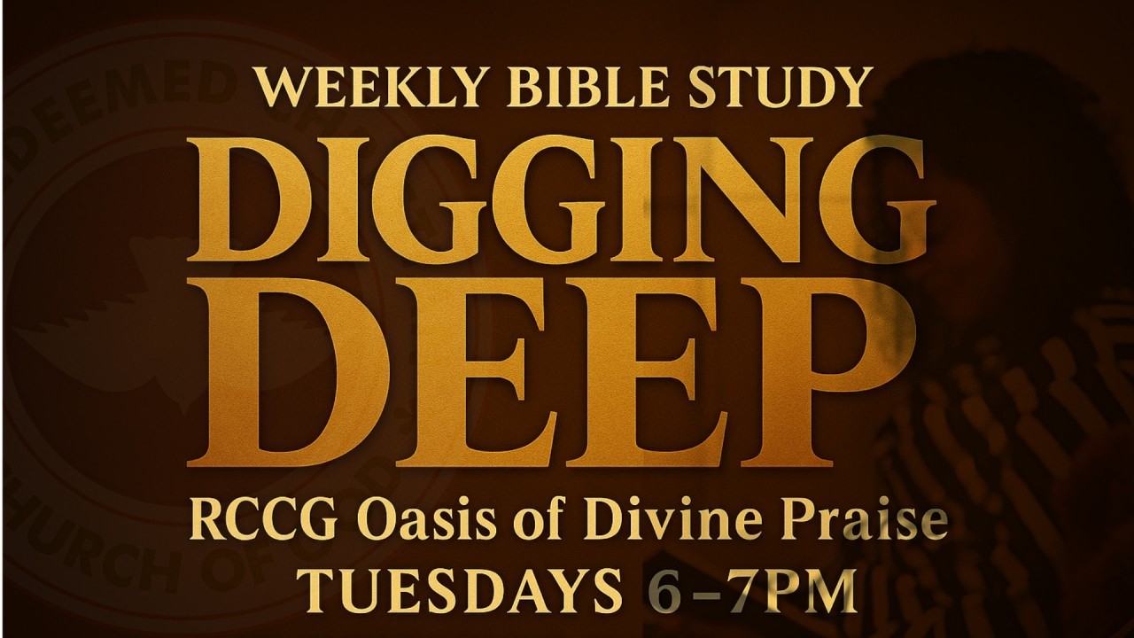 DIGGING DEEP BIBLE STUDY | RCCG Oasis of Divine Praise | 02/03/2026