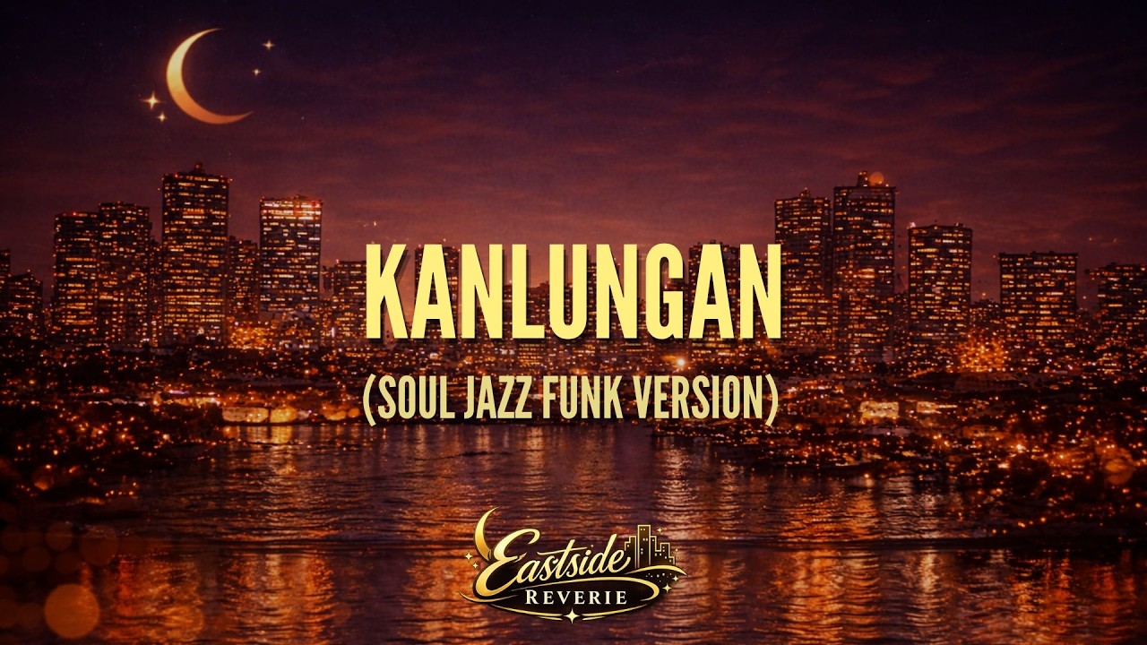 EastSide Reverie -  Kanlungan (Soul Jazz Funk Cover Version)