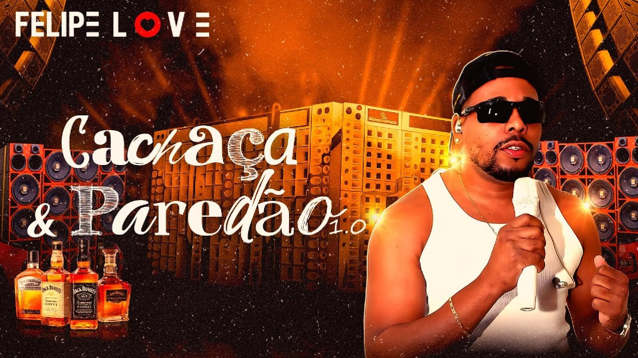 FELIPE LOVE - CACHA&Ccedil;A E PARED&Atilde;O 1.0