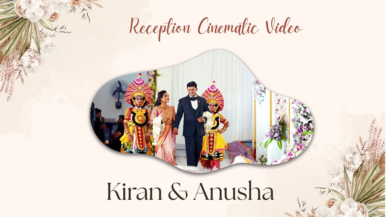 B.M.KIRAN & A.ANUSHA  Reception cinematic video