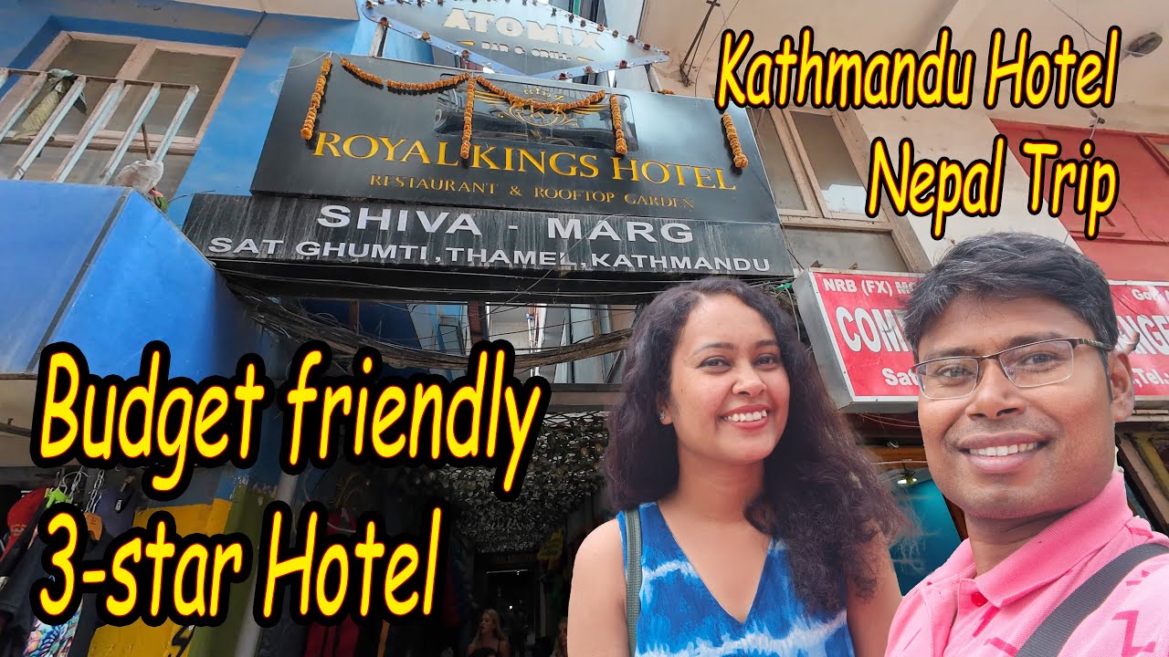 Royal Kings Hotel || Budget friendly 3-star Hotel with Restaurant in Kathmandu || Nepal Trip Ep.22