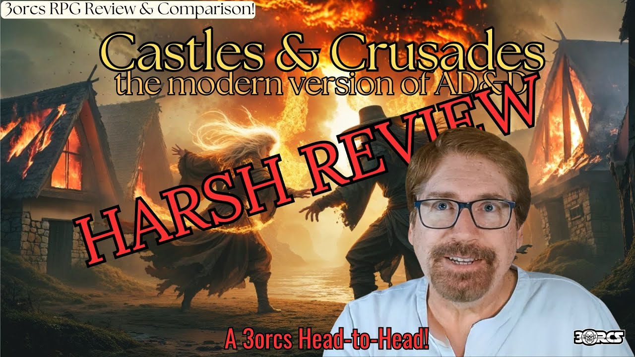 Castles & Crusades Reforged Review (10th Printing) | 3orcs Brutally Honest C&C Player's Handbook