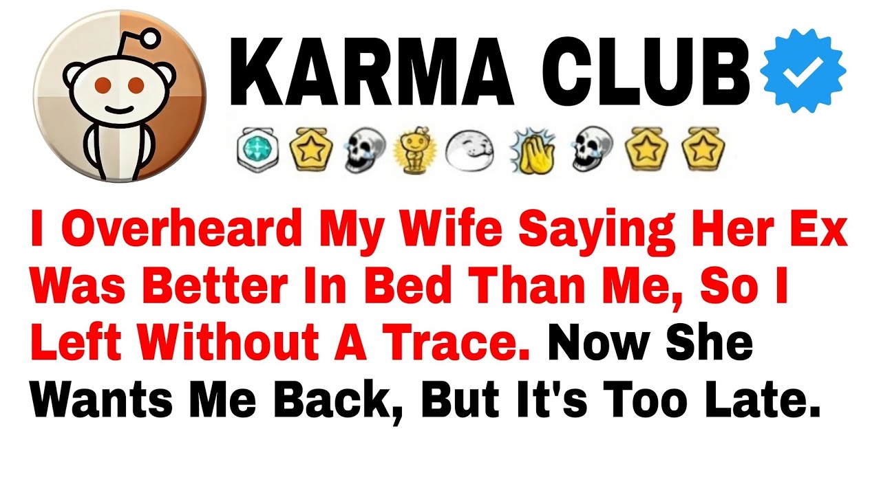 I Overheard My Wife Saying Her Ex Was Better In Bed Than Me, So I Left Without A Trace.