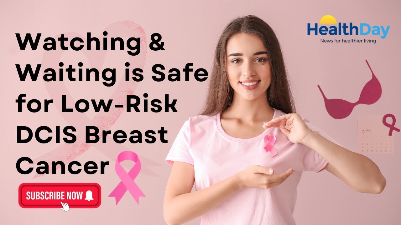 Active Monitoring versus Surgery Is a Safe Treatment Option for Many Women with DCIS Breast Cancer