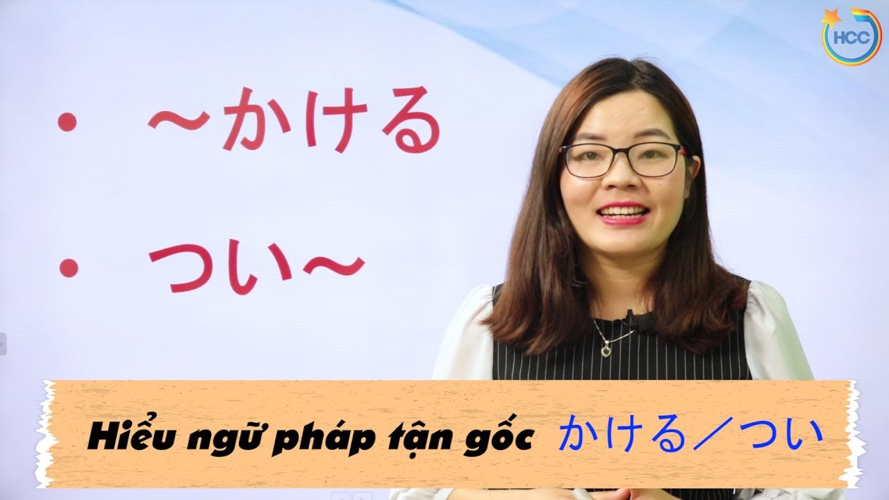 NGỮ PHÁP N2_HIỂU TẬN GỐC MẪU かける／つい