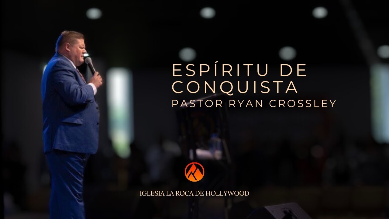 Un espíritu de Conquista | Pastor Ryan Crossley