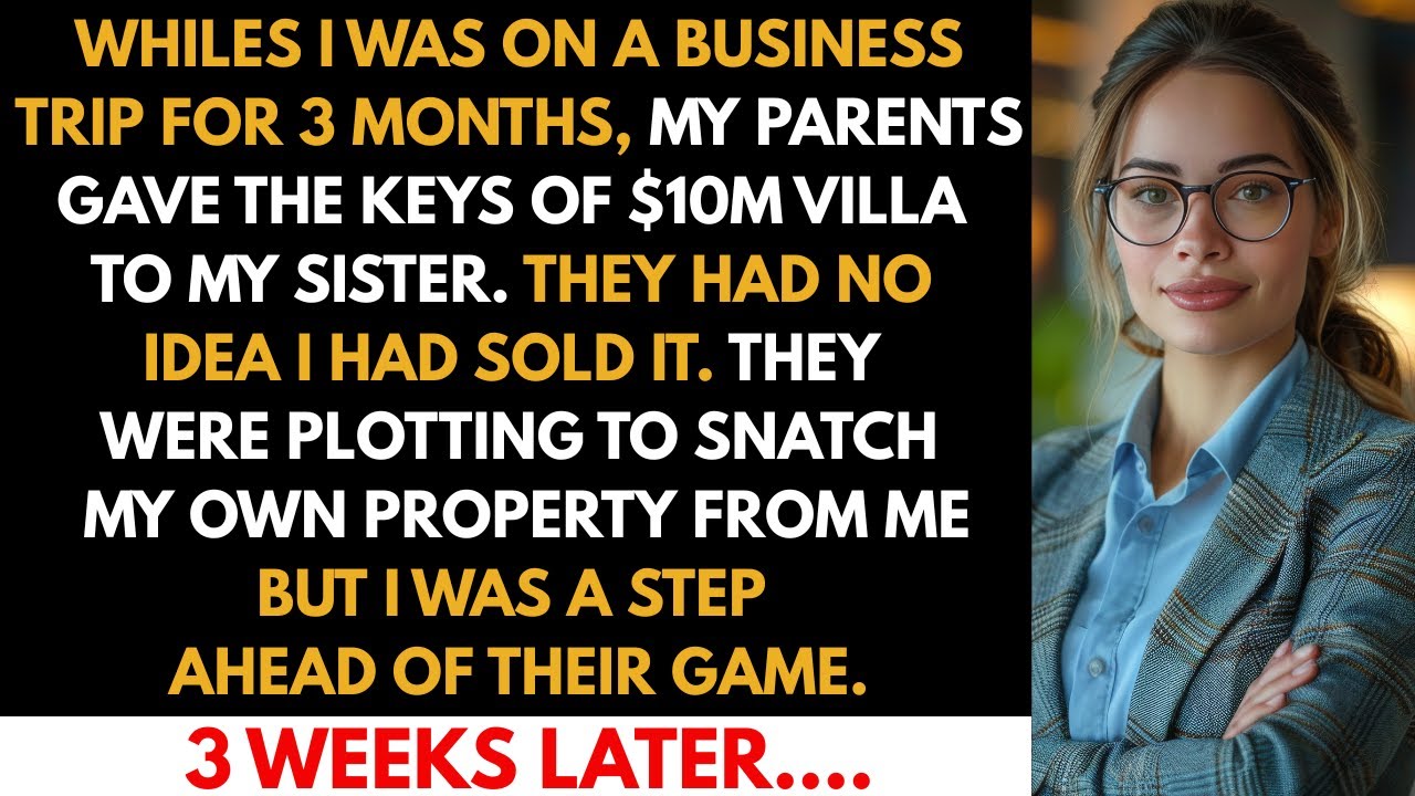 My Parents Gave My Sister The Keys To My House, But Not Knowing I Sold It 3 Weeks Ago...