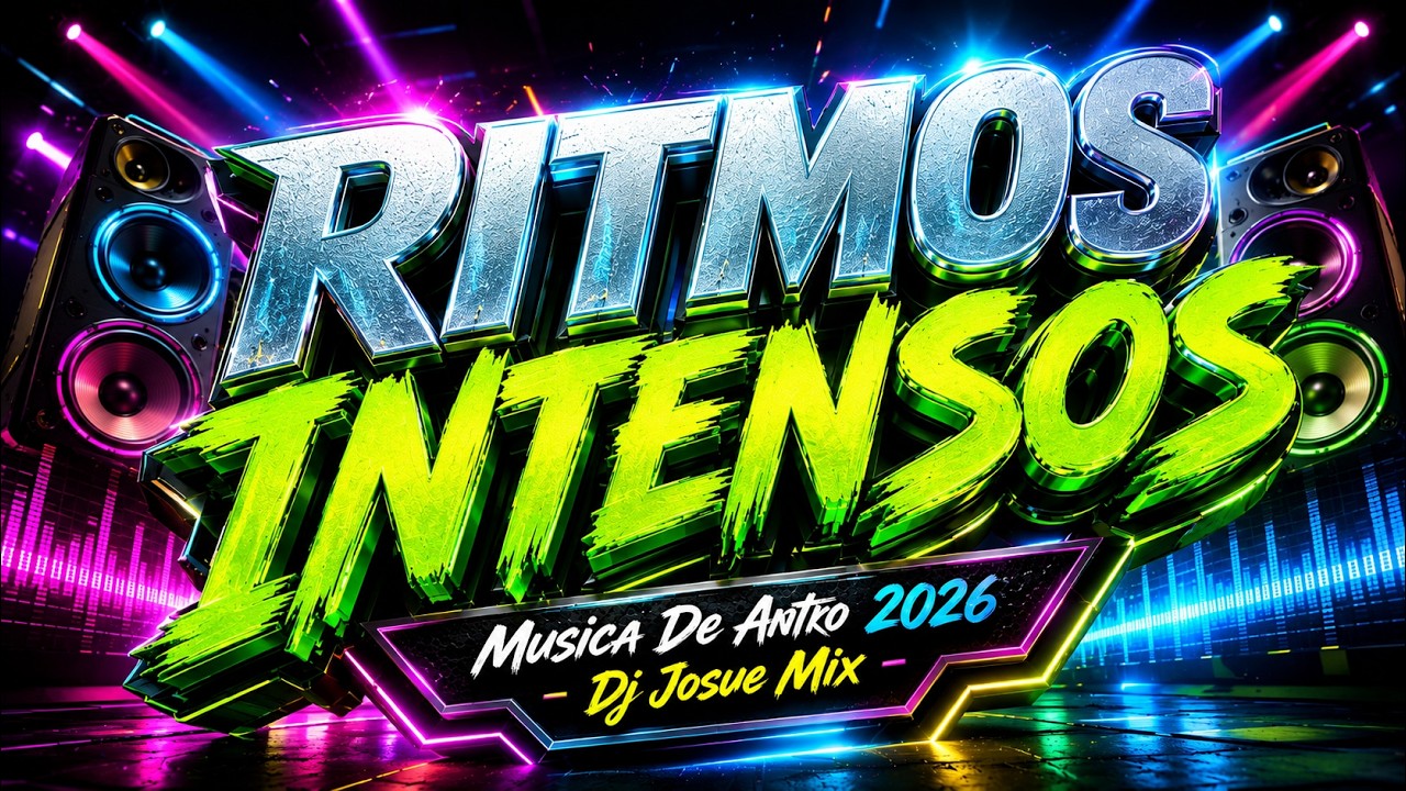 RITMOS INTENSOS (M&uacute;sica De Antro 2026) Dj Josue Mix