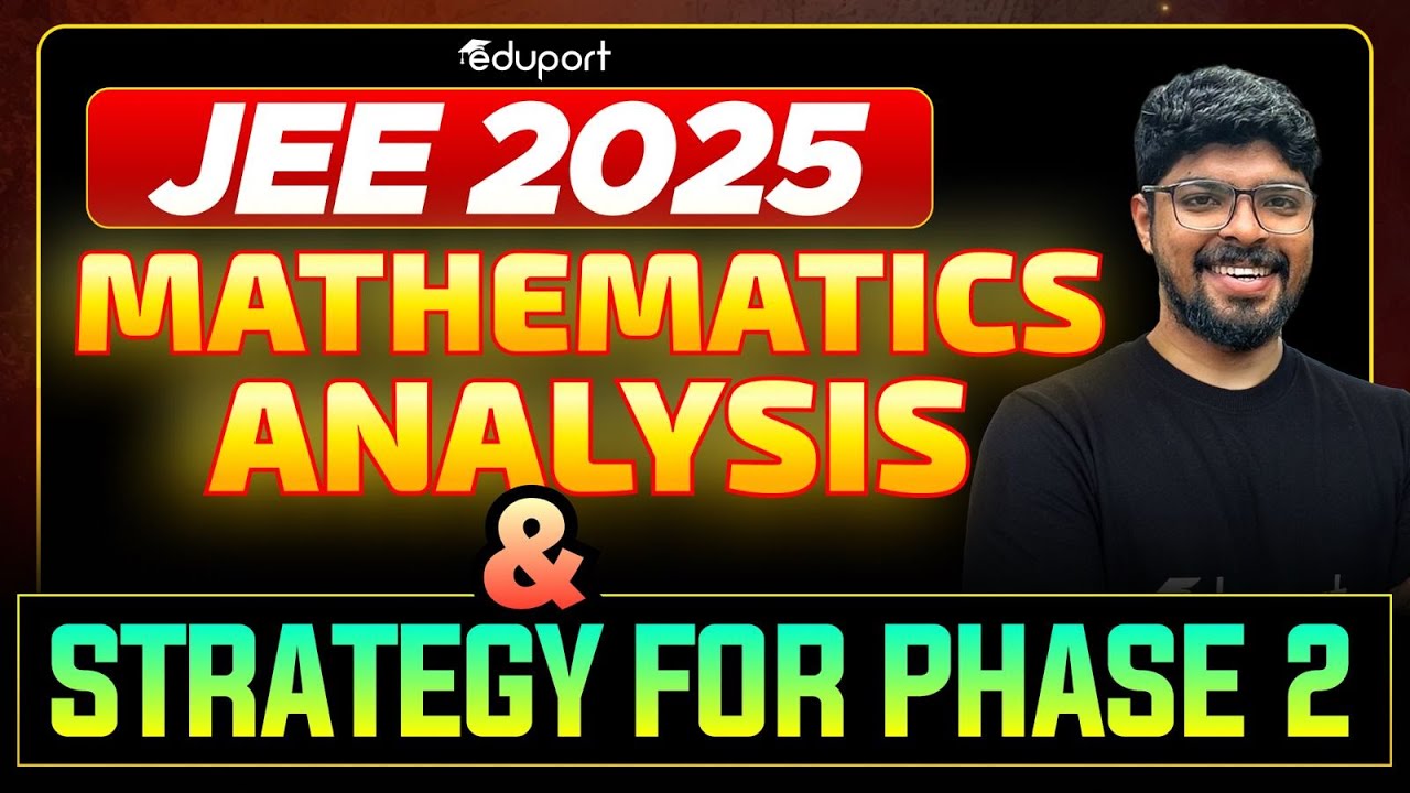 JEE 2025 Mathematics | Analysis & Strategy for Phase 2 | Eduport