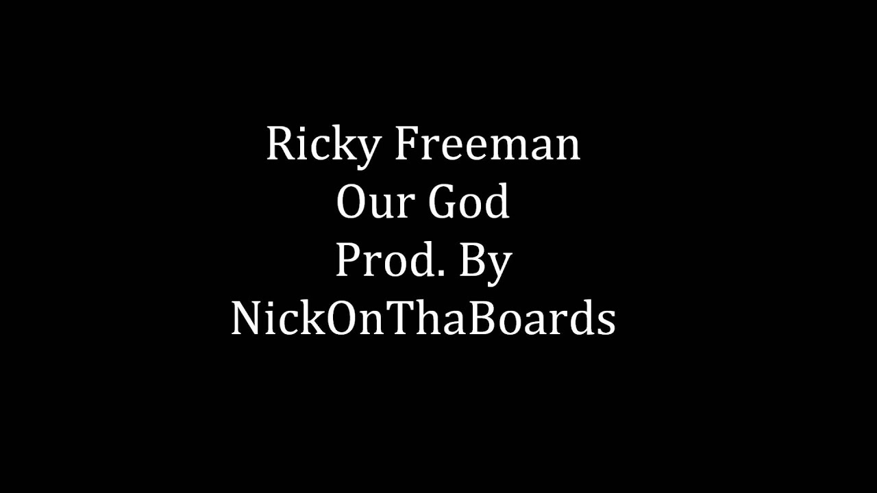 Ricky Freeman - Our God (Prod. By NickOnThaBoards)
