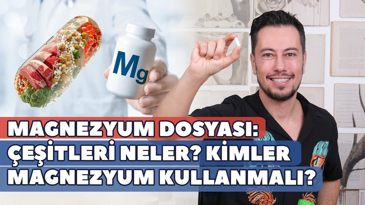 Magnezyum Dosyası: Kimler Magnezyum Kullanmalı? Yan Etkileri Var mı?