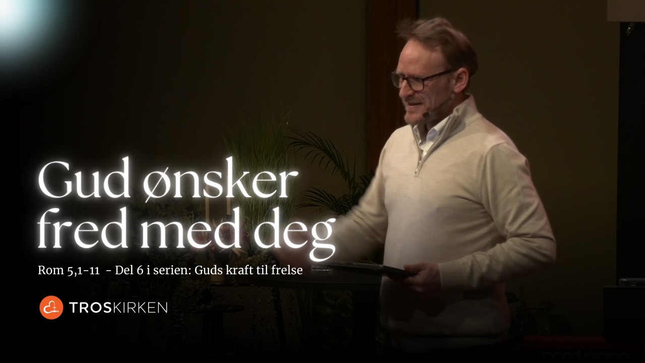 Gud ønsker fred med deg  | Rom 5,1-11  | Guds kraft til frelse - del 6 | Raymond Urne