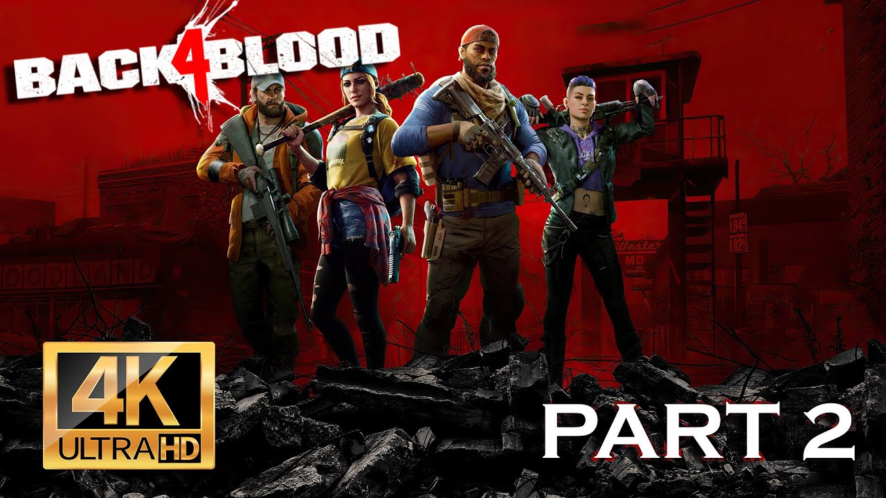 Back 4 Blood Act 2 FULL GAMEPLAY NO COMMENTARY [4K 60FPS]
