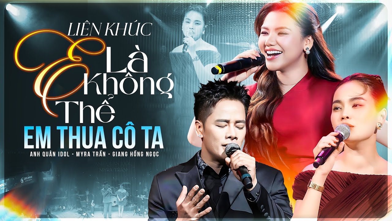 Giang Hồng Ngọc, Anh Quân, Myra Trần Live Liên Khúc '' E Là Không Thể - Em Thua Cô Ta'' Cực Ngọt