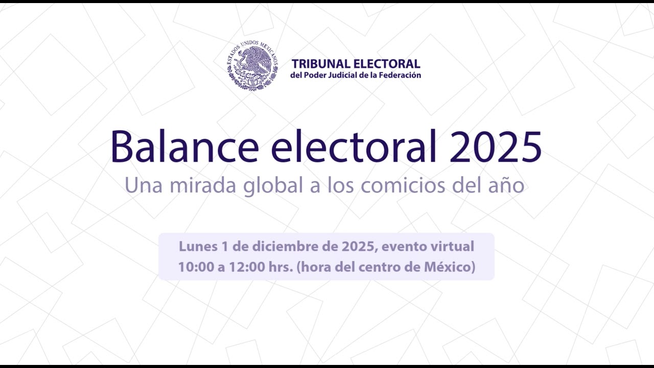 Balance Electoral 2025 - Espa&ntilde;ol - 01/12/25 - TEPJF