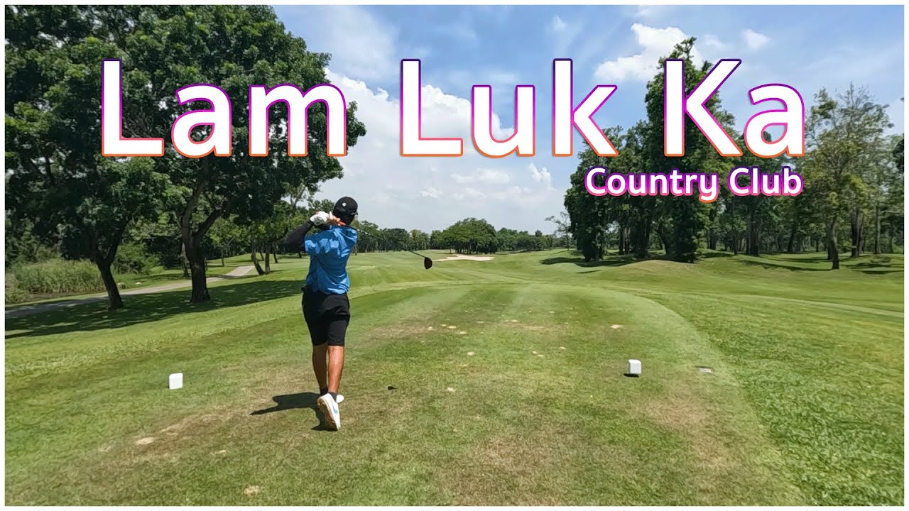 หลุม 19 EP.36 | Lam Luk Ka Country Club | สนามกอล์ฟลำลูกกาคันทรี่คลับ