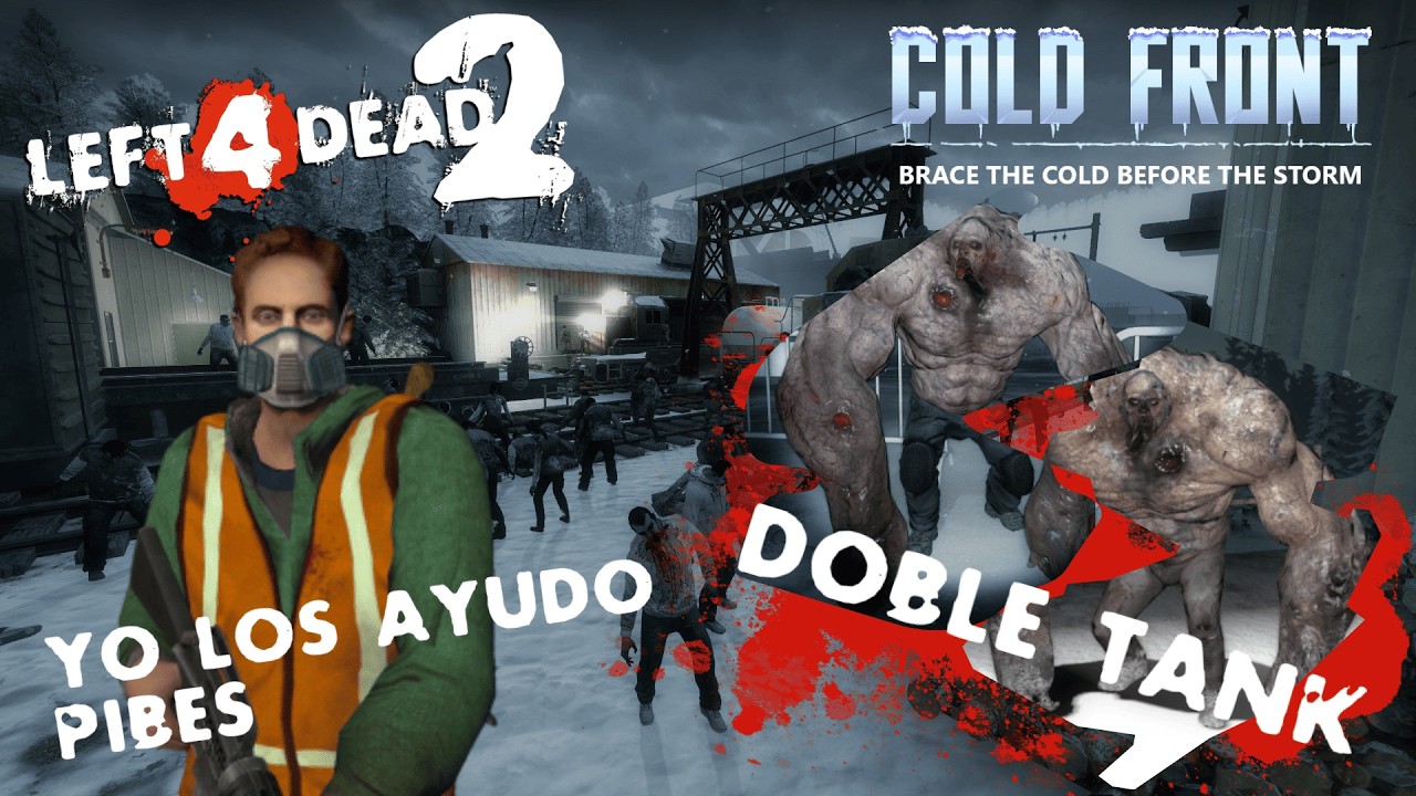 DOBLE TANK doble diversión!!! - Left 4 Dead 2 | COLD FRONT